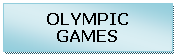 Zone de Texte: OLYMPIC GAMES